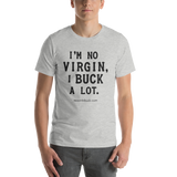 I'm No Virgin, I Buck A Lot Short-Sleeve T-Shirt
