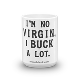 I'm No Virgin, I Buck A Lot Mug