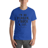 I'm No Virgin, I Buck A Lot Short-Sleeve T-Shirt