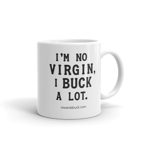 I'm No Virgin, I Buck A Lot Mug