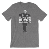 I Like Big Bucks and I Cannot Lie Short-Sleeve T-Shirt