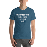 Namast'ay In Bed and Get Paid Short-Sleeve T-Shirt