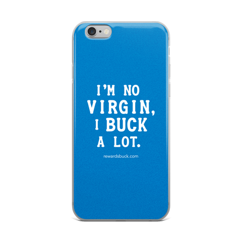 I'm No Virgin, I Buck A Lot iPhone Case