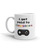 I Get Paid to Play Games Mug