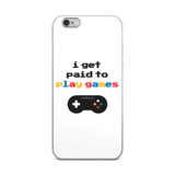 I Get Paid to Play Games iPhone Case